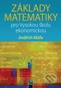Kniha: Základy matematiky pro Vysokou školu ekonomickou (Jindřich Klůfa). Ekopress, 2021 Kniha: Základy matematiky pro Vysokou školu ekonomickou (Jindřich Klůfa). Ekopress, 2021