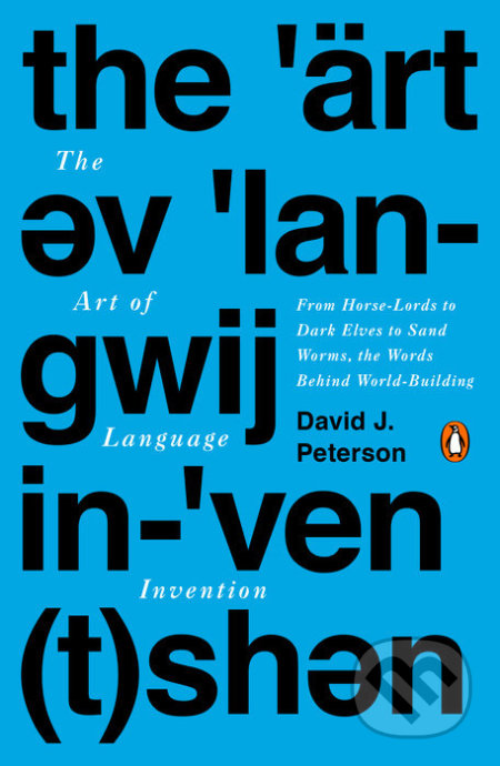 Kniha: The Art of Language Invention (David J. Peterson). Penguin Books, 2015 Kniha: The Art of Language Invention (David J. Peterson). Penguin Books, 2015