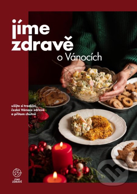 Kniha: Jíme zdravě o Vánocích (Jíme zdravě). Jíme zdravě, 2021 Kniha: Jíme zdravě o Vánocích (Jíme zdravě). Jíme zdravě, 2021