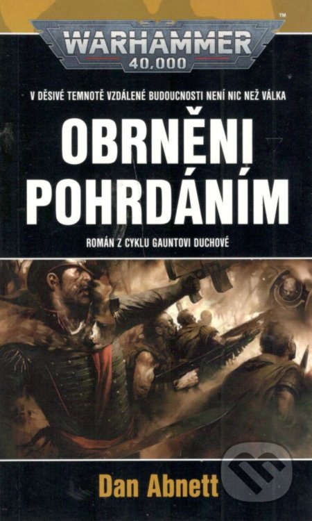 Kniha: Obrněni pohrdáním (Warhammer 40000) (Dan Abnett). Polaris, 2021 Kniha: Obrněni pohrdáním (Warhammer 40000) (Dan Abnett). Polaris, 2021