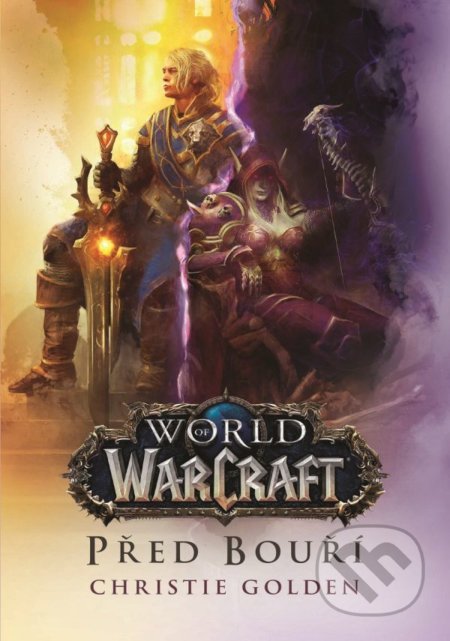 Kniha: World of Warcraft: Před bouří (Christie Golden). FANTOM Print, 2021 Kniha: World of Warcraft: Před bouří (Christie Golden). FANTOM Print, 2021