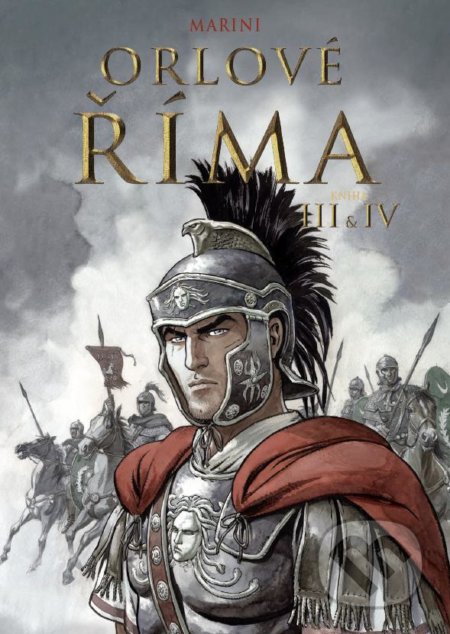 Kniha: Orlové Říma III+IV (Enrico Marini). Nakladatelství Josef Vybíral, 2021 Kniha: Orlové Říma III+IV (Enrico Marini). Nakladatelství Josef Vybíral, 2021