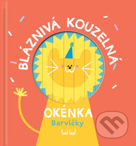 Kniha: Bláznivá kouzelná okénka: Barvičky (YoYo Books). YoYo Books, 2021 Kniha: Bláznivá kouzelná okénka: Barvičky (YoYo Books). YoYo Books, 2021