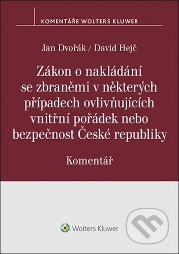 Kniha: Zákon o nakládání se zbraněmi (David Hejč a Jan Dvořák). Wolters Kluwer ČR, 2021 Kniha: Zákon o nakládání se zbraněmi (David Hejč a Jan Dvořák). Wolters Kluwer ČR, 2021