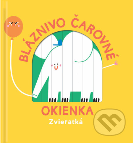 Kniha: Bláznivo čarovné okienka: Zvieratká (YoYo Books). YoYo Books, 2021 Kniha: Bláznivo čarovné okienka: Zvieratká (YoYo Books). YoYo Books, 2021