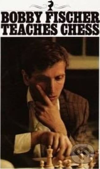 Kniha: Bobby Fischer Teaches Chess (Bobby Fischer). Random House, 1992 Kniha: Bobby Fischer Teaches Chess (Bobby Fischer). Random House, 1992