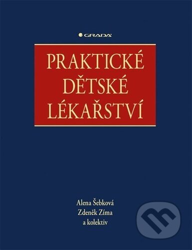 E-kniha: Praktické dětské lékařství (Alena Šebková a Zdeněk Zíma). Grada, 2021 E-kniha: Praktické dětské lékařství (Alena Šebková a Zdeněk Zíma). Grada, 2021