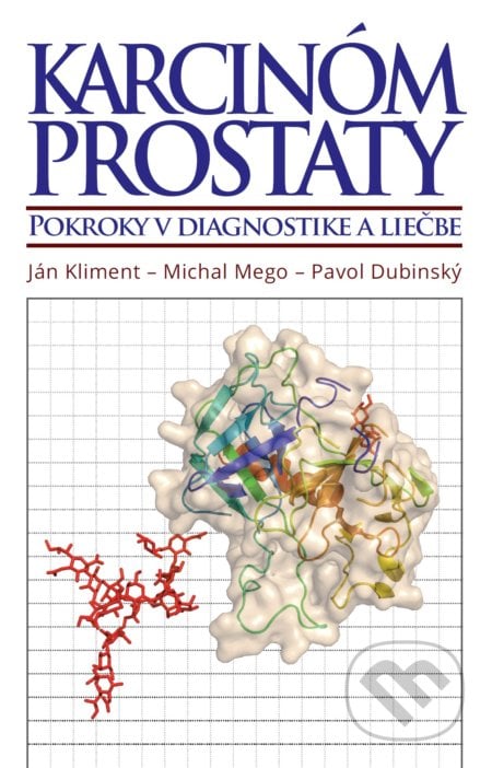 Karcinóm prostaty - Ján Kliment, Michal Mego, Pavol Dubinský, Tlačiareň P+M, 2021