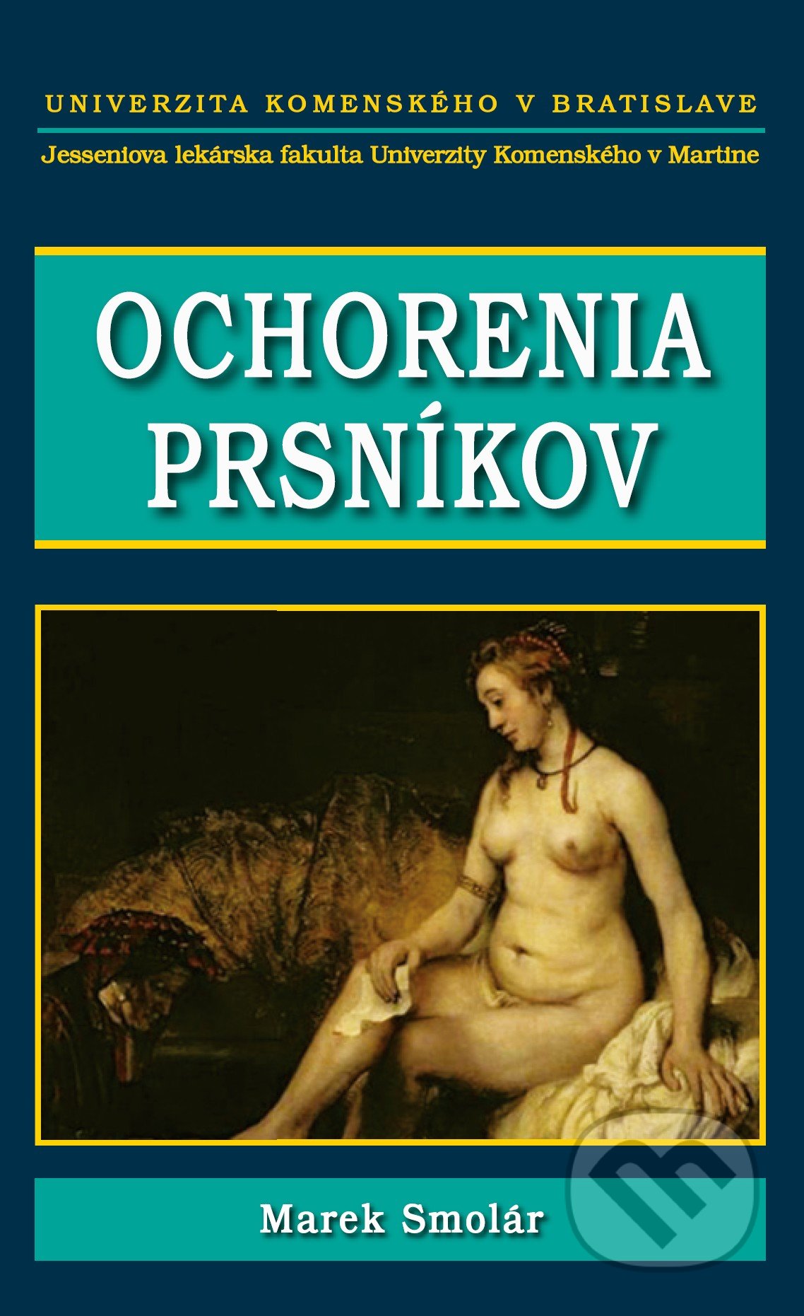 Kniha: Ochorenia prsníkov (Marek Smolár). Tlačiareň P+M, 2021 Kniha: Ochorenia prsníkov (Marek Smolár). Tlačiareň P+M, 2021