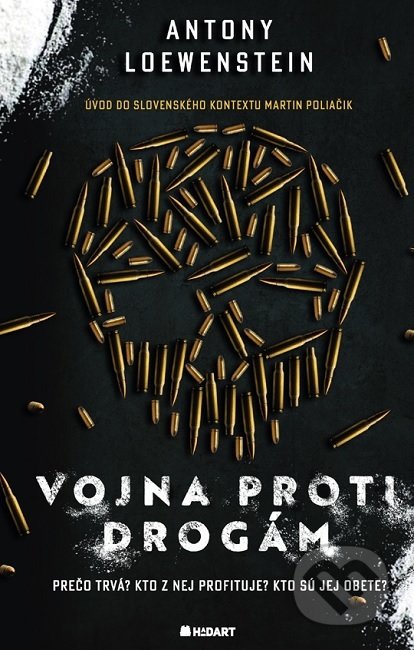 Kniha: Vojna proti drogám (Antony Loewenstein). Hadart Publishing, 2021 Kniha: Vojna proti drogám (Antony Loewenstein). Hadart Publishing, 2021