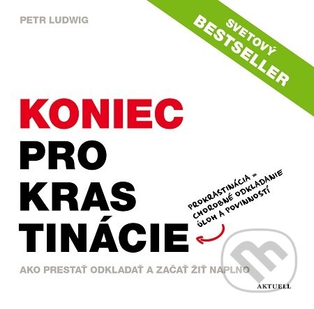 E-kniha: Koniec prokrastinácie (Petr Ludwig). Aktuell, 2021 E-kniha: Koniec prokrastinácie (Petr Ludwig). Aktuell, 2021