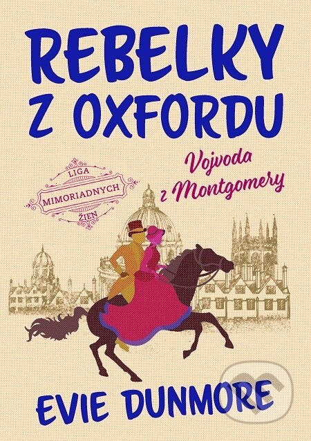 E-kniha: Rebelky z Oxfordu: Vojvoda z Montgomery (Evie Dunmore). Grada, 2021 E-kniha: Rebelky z Oxfordu: Vojvoda z Montgomery (Evie Dunmore). Grada, 2021