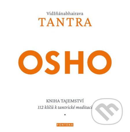 Kniha: Vidžňánabhairava Tantra (Osho). Fontána, 2021 Kniha: Vidžňánabhairava Tantra (Osho). Fontána, 2021