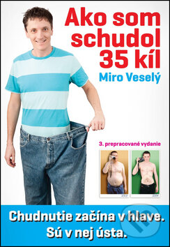Kniha: Ako som schudol 35 kíl (Miro Veselý). Miro Veselý, 2012 Kniha: Ako som schudol 35 kíl (Miro Veselý). Miro Veselý, 2012