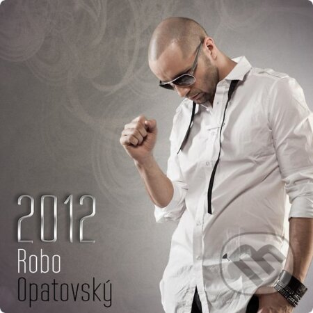 Hudobné CD: Robo Opatovský 2012 (). , 2011 Hudobné CD: Robo Opatovský 2012 (). , 2011