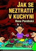Kniha: Jak se neztratit v kuchyni (XYZ). XYZ, 2012 Kniha: Jak se neztratit v kuchyni (XYZ). XYZ, 2012