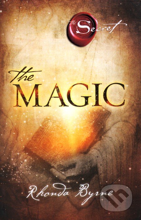 Kniha: The Magic (Rhonda Byrne). Simon & Schuster, 2011 Kniha: The Magic (Rhonda Byrne). Simon & Schuster, 2011