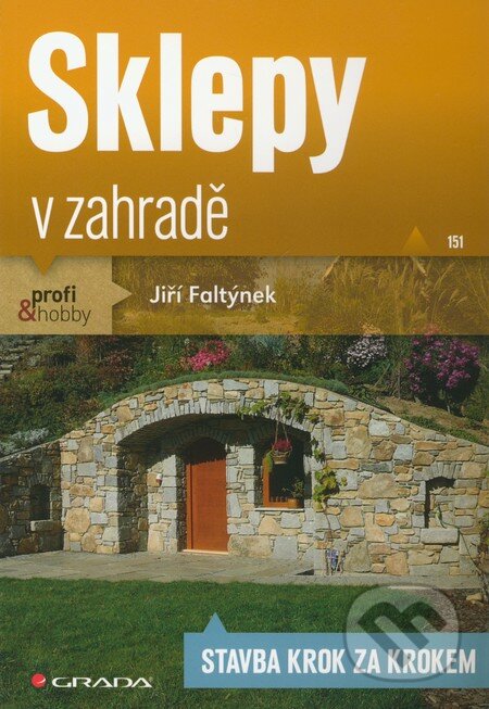 Kniha: Sklepy v zahradě (Jiří Faltýnek). Grada, 2012 Kniha: Sklepy v zahradě (Jiří Faltýnek). Grada, 2012
