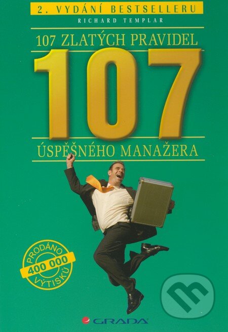 Kniha: 107 zlatých pravidel úspěšného manažera (Richard Templar). Grada, 2012 Kniha: 107 zlatých pravidel úspěšného manažera (Richard Templar). Grada, 2012