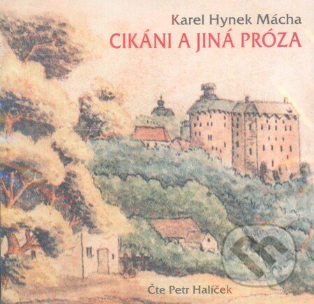 Audiokniha: Cikáni a jiná próza (Karel Hynek Mácha). Petr Kopecký, 2012 Audiokniha: Cikáni a jiná próza (Karel Hynek Mácha). Petr Kopecký, 2012