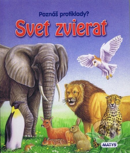 Kniha: Svet zvierat (Matys). Matys, 2012 Kniha: Svet zvierat (Matys). Matys, 2012