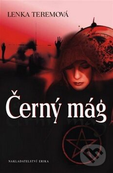 Kniha: Černý mág (Lenka Teremová). Nakladatelství Erika, 2012 Kniha: Černý mág (Lenka Teremová). Nakladatelství Erika, 2012