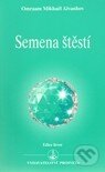 Kniha: Semena štěstí (Omraam Mikhaël Aïvanhov). Prosveta, 2000 Kniha: Semena štěstí (Omraam Mikhaël Aïvanhov). Prosveta, 2000