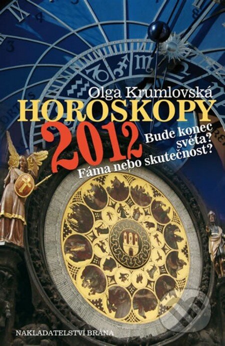 Horoskopy 2012 - Bude konec světa? - Olga Krumlovská, Brána, 2011