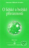 Kniha: O lidské a božské přirozenosti (Omraam Mikhaël Aïvanhov). Prosveta, 2003 Kniha: O lidské a božské přirozenosti (Omraam Mikhaël Aïvanhov). Prosveta, 2003