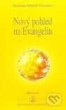 Kniha: Nový pohled na Evangelia (Omraam Mikhaël Aïvanhov). Prosveta, 2005 Kniha: Nový pohled na Evangelia (Omraam Mikhaël Aïvanhov). Prosveta, 2005