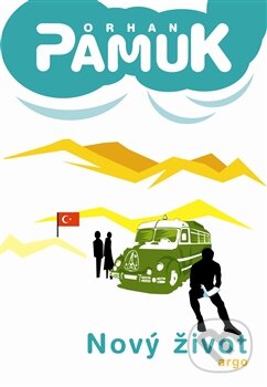 Kniha: Nový život (Orhan Pamuk). Argo, 2012 Kniha: Nový život (Orhan Pamuk). Argo, 2012