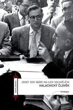 Kniha: Halachický člověk (Josef Solovějčik). Academia, 2012 Kniha: Halachický člověk (Josef Solovějčik). Academia, 2012