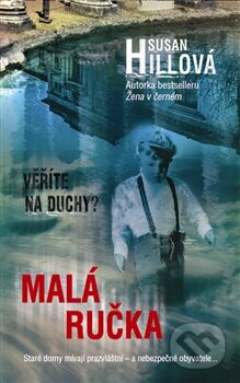 Kniha: Malá ručka (Susan Hillová). Metafora, 2012 Kniha: Malá ručka (Susan Hillová). Metafora, 2012