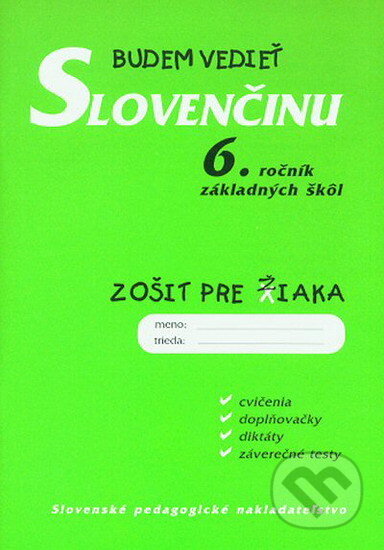 Kniha: Budem vedieť slovenčinu - 6. ročník základných škôl (Tatiana Kelemenová). Slovenské pedagogické nakladateľstvo - Mladé letá, 2003 Kniha: Budem vedieť slovenčinu - 6. ročník základných škôl (Tatiana Kelemenová). Slovenské pedagogické nakladateľstvo - Mladé letá, 2003