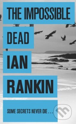 Kniha: The Impossible Death (Ian Rankin). Orion, 2012 Kniha: The Impossible Death (Ian Rankin). Orion, 2012