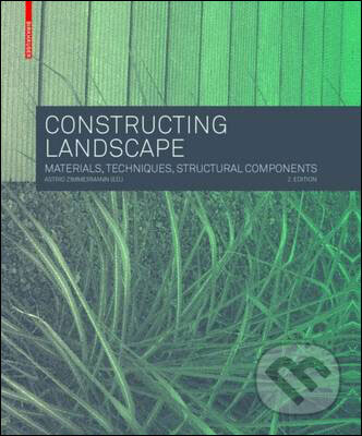Kniha: Constructing Landscape (Astrid Zimmermann). Birkhäuser Actar Kniha: Constructing Landscape (Astrid Zimmermann). Birkhäuser Actar