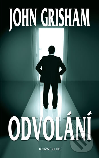 Kniha: Odvolání (John Grisham). Knižní klub, 2009 Kniha: Odvolání (John Grisham). Knižní klub, 2009