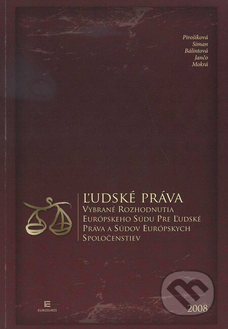 Kniha: Ľudské práva (Marica Pirošíková). Euroiuris, 2008 Kniha: Ľudské práva (Marica Pirošíková). Euroiuris, 2008