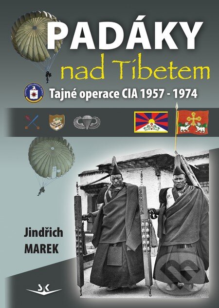 Kniha: Padáky nad Tibetem (Jindřich Marek). Svět křídel, 2012 Kniha: Padáky nad Tibetem (Jindřich Marek). Svět křídel, 2012