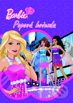 Kniha: Barbie: Popová hviezda (Egmont SK). Egmont SK, 2012 Kniha: Barbie: Popová hviezda (Egmont SK). Egmont SK, 2012
