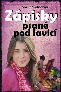 Kniha: Zápisky psané pod lavicí (Vlasta Svobodová). Nakladatelství Erika, 2012 Kniha: Zápisky psané pod lavicí (Vlasta Svobodová). Nakladatelství Erika, 2012