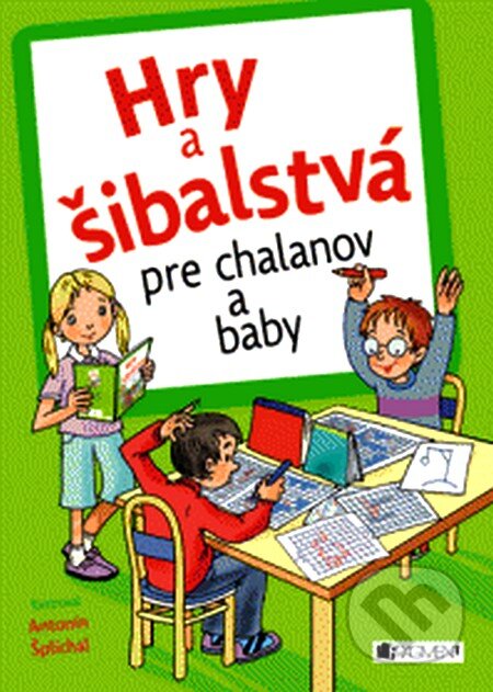 Kniha: Hry a šibalstvá pre chalanov a baby (Fragment). Fragment, 2012 Kniha: Hry a šibalstvá pre chalanov a baby (Fragment). Fragment, 2012