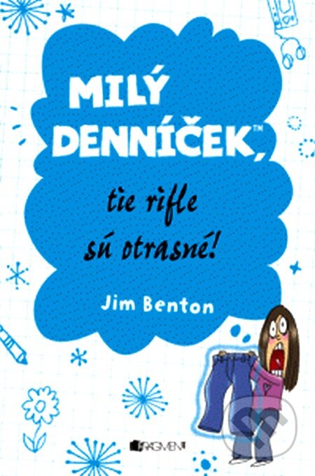 Kniha: Milý denníček, tie rifle sú otrasné! (Jim Benton). Fragment, 2012 Kniha: Milý denníček, tie rifle sú otrasné! (Jim Benton). Fragment, 2012