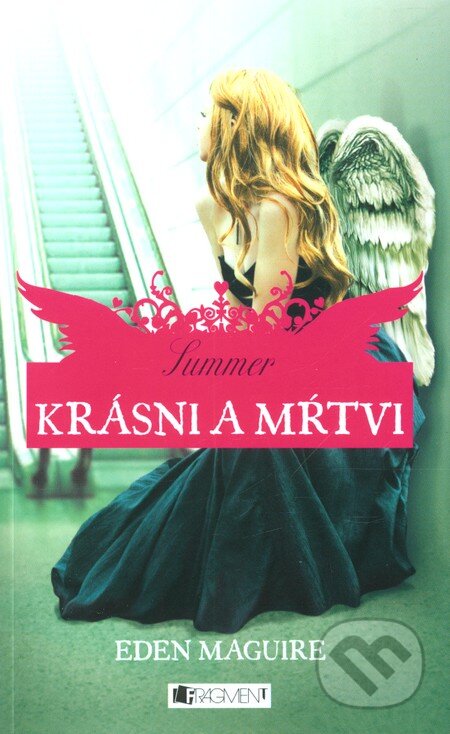 Kniha: Krásni a mŕtvi 3: Summer (Eden Maguire). Fragment, 2012 Kniha: Krásni a mŕtvi 3: Summer (Eden Maguire). Fragment, 2012