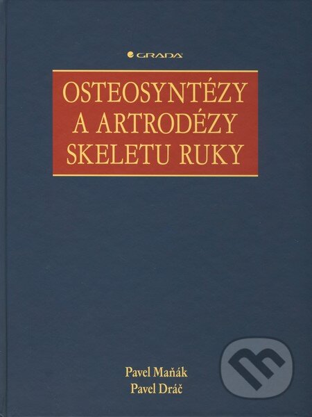 Kniha: Osteosyntézy a artrodézy skeletu ruky (Pavel Maňák a Pavel Dráč). Grada, 2012 Kniha: Osteosyntézy a artrodézy skeletu ruky (Pavel Maňák a Pavel Dráč). Grada, 2012