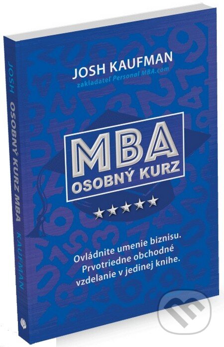 Kniha: Osobný kurz MBA (Josh Kaufman). Eastone Books, 2012 Kniha: Osobný kurz MBA (Josh Kaufman). Eastone Books, 2012