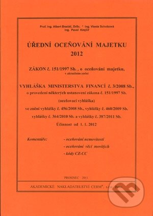 Kniha: Úřední oceňování majetku 2012 (Albert Bradáč). Akademické nakladatelství CERM, 2012 Kniha: Úřední oceňování majetku 2012 (Albert Bradáč). Akademické nakladatelství CERM, 2012