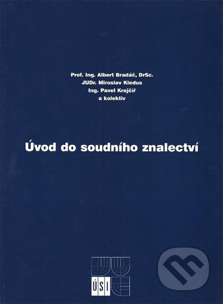 Úvod do soudního znalectví - Albert Bradáč, Akademické nakladatelství CERM, 2004