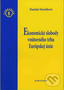 Kniha: Ekonomické slobody vnútorného trhu Európskej únie (Daniela Nováčková). Eurounion, 2011 Kniha: Ekonomické slobody vnútorného trhu Európskej únie (Daniela Nováčková). Eurounion, 2011