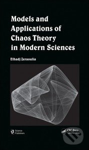 Models and Applications of Chaos Theory in Modern Sciences - Elhadj Zeraoulia, Science Publishers, 2011